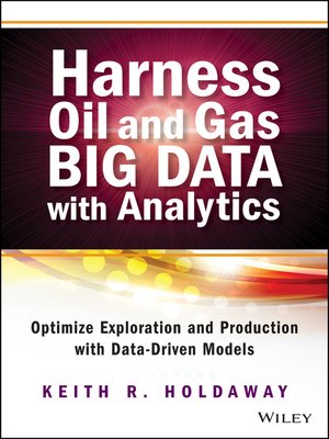 cover image of Harness Oil and Gas Big Data with Analytics
